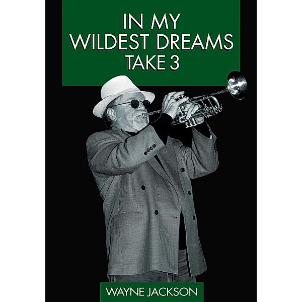 In My Wildest Dreams - Take 3, Wayne Jackson