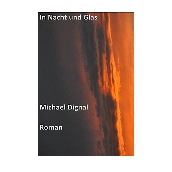 In Nacht und Glas, Michael Dignal
