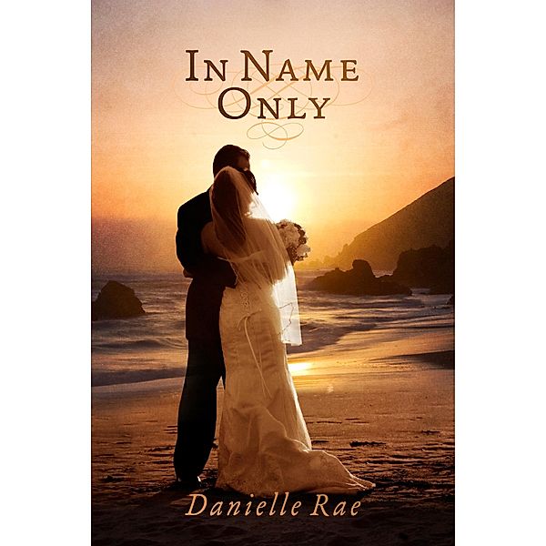 In Name Only, Danielle Rae