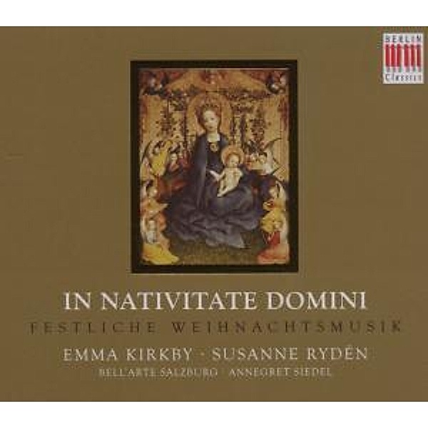 In Nativitate Domini-Festliche Weihnachtsmusik, Kirkby, Ryden, Bell'Arte Salzburg, Siedel