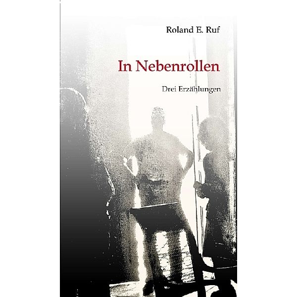 In Nebenrollen, Roland E. Ruf