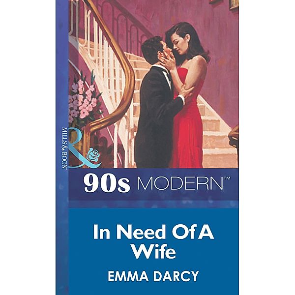 In Need Of A Wife (Mills & Boon Vintage 90s Modern), Emma Darcy