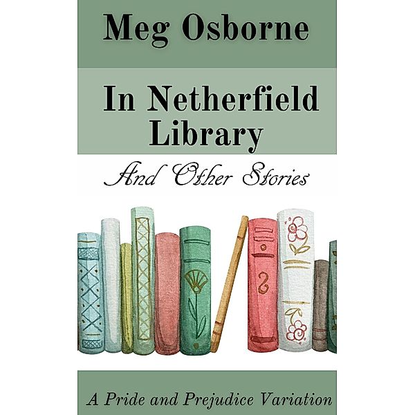 In Netherfield Library and Other Stories, Meg Osborne