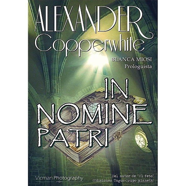 In Nomine Patris / Alexander Copperwhite, Alexander Copperwhite