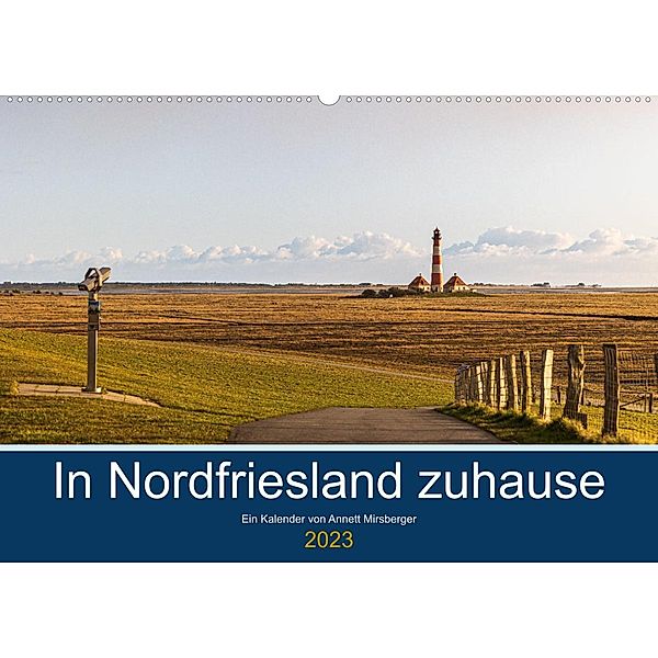 In Nordfriesland zuhause (Wandkalender 2023 DIN A2 quer), Annett Mirsberger