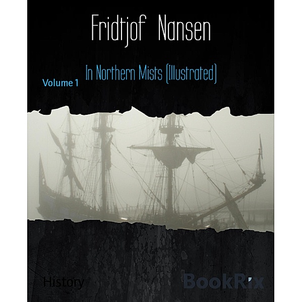 In Northern Mists (Illustrated), Fridtjof Nansen