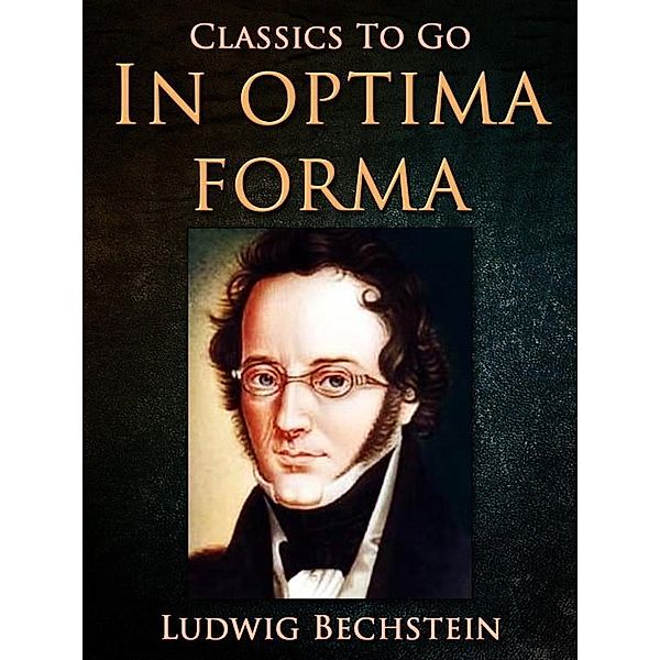 In optima forma, Ludwig Bechstein