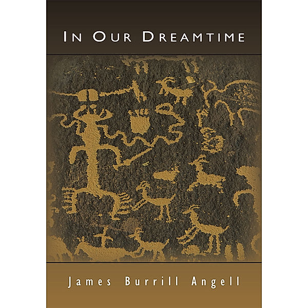 In Our Dreamtime, James Burrill Angell