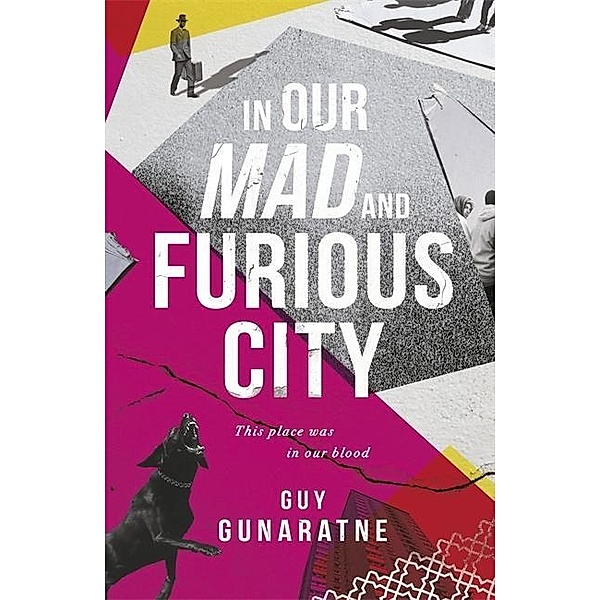 In Our Mad and Furious City, Guy Gunaratne
