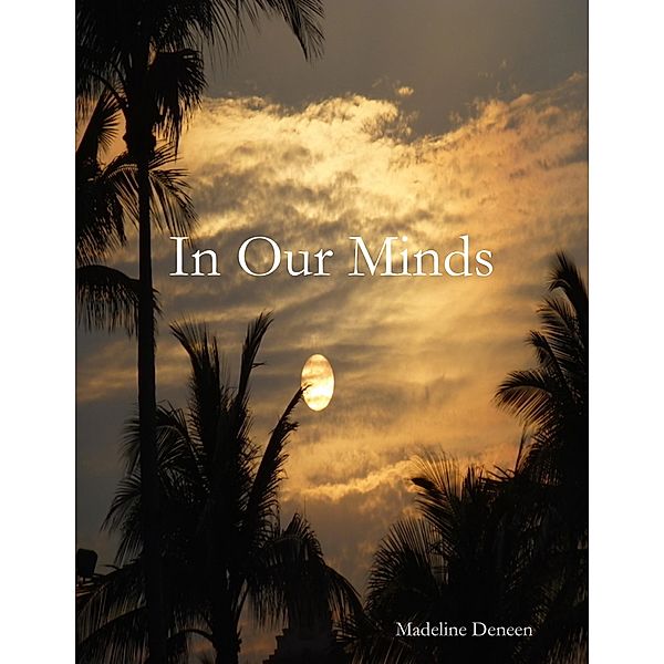 In Our Minds, Madeline Deneen