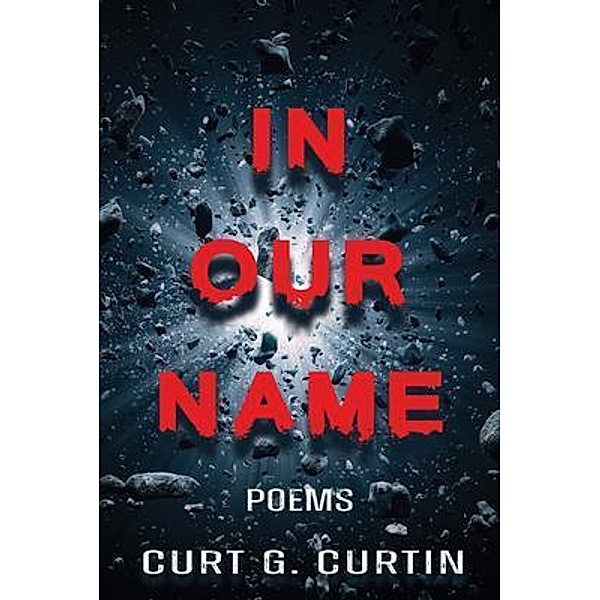 In Our Name, Curt G. Curtin
