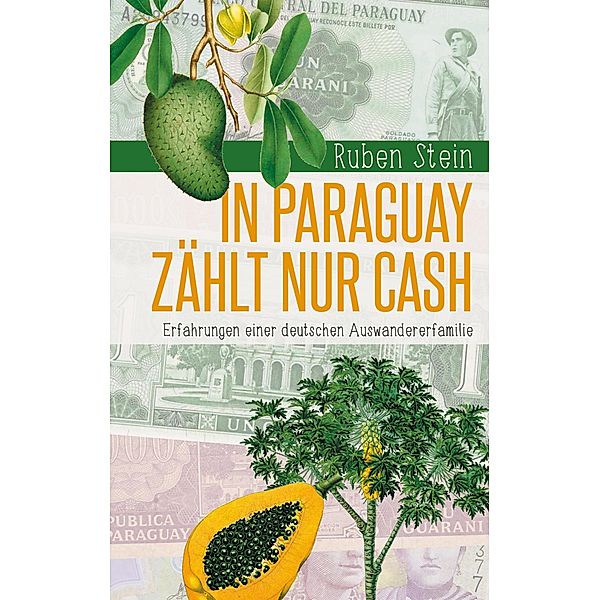 In Paraguay zählt nur Cash, Ruben Stein