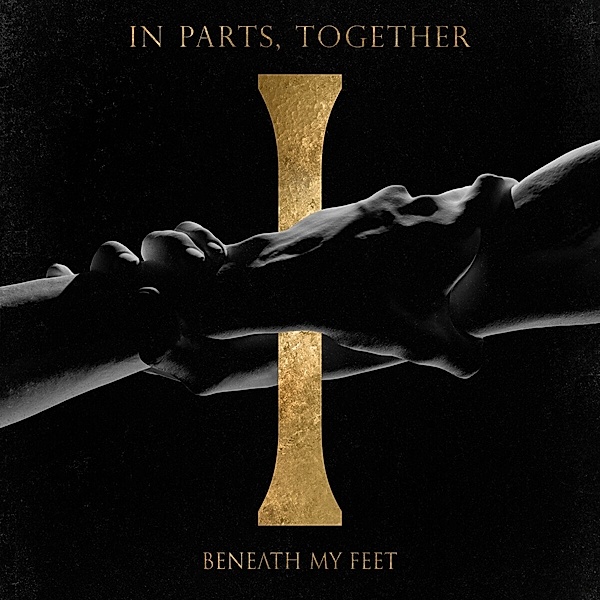 In Parts,Together (Digipak), Beneath My Feet