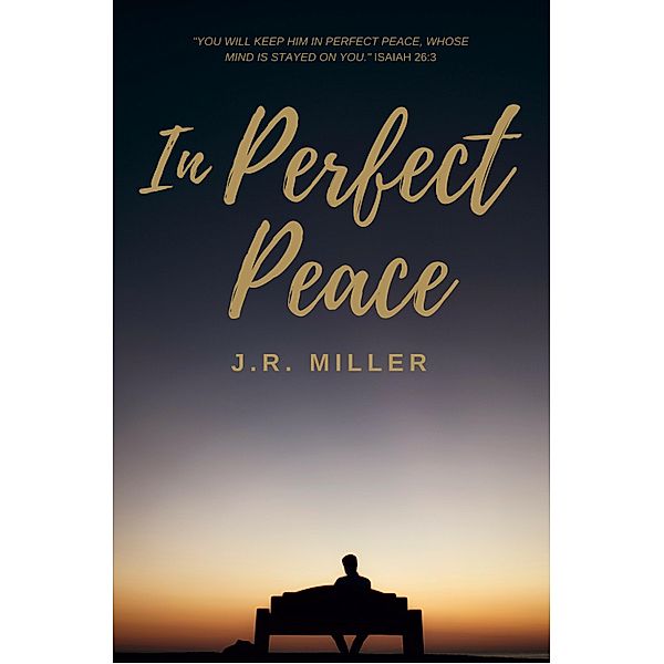 In Perfect Peace / Hope messages for quarantine Bd.28, J. R. Miller