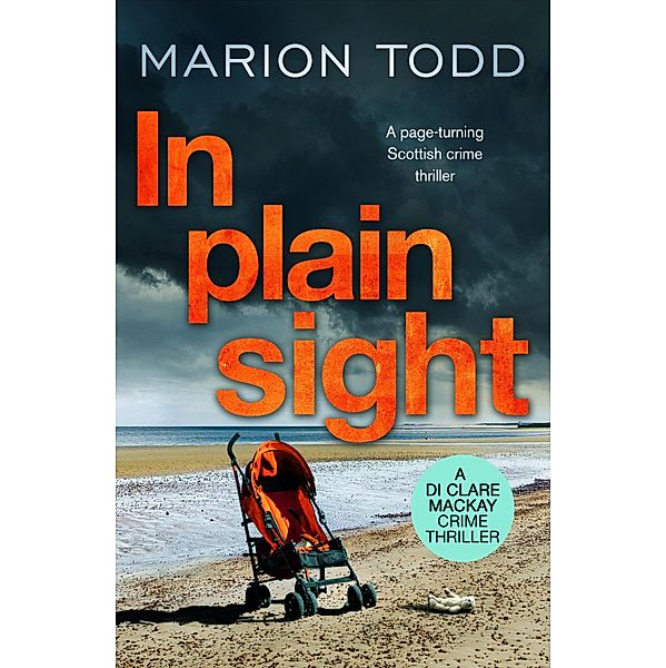 In Plain Sight / Detective Clare Mackay Bd.2, Marion Todd