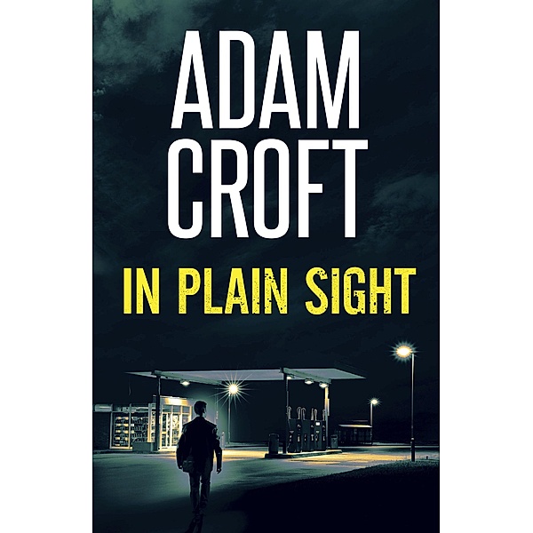 In Plain Sight (Knight & Culverhouse, #9) / Knight & Culverhouse, Adam Croft