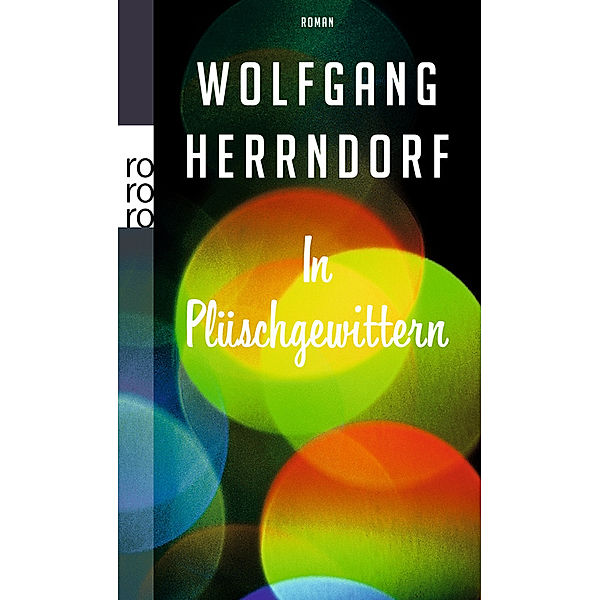 In Plüschgewittern, Wolfgang Herrndorf