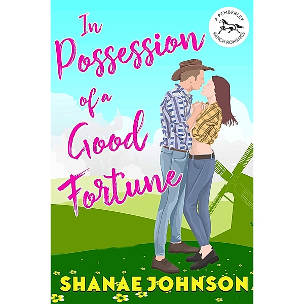 In Possession of a Good Fortune (Pemberley Ranch, #3) / Pemberley Ranch, Shanae Johnson