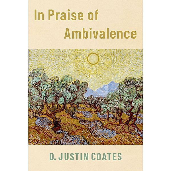 In Praise of Ambivalence, D. Justin Coates