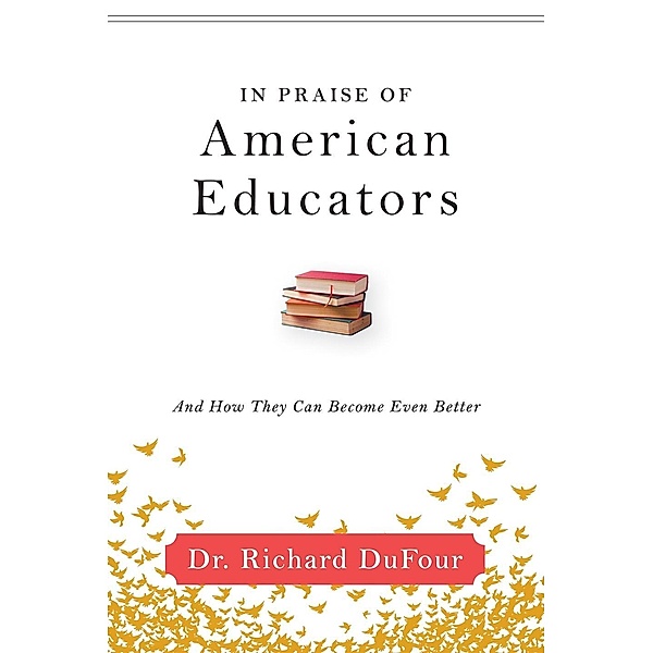 In Praise of American Educators, Richard Dufour