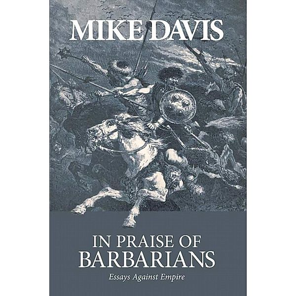 In Praise of Barbarians, Mike Davis