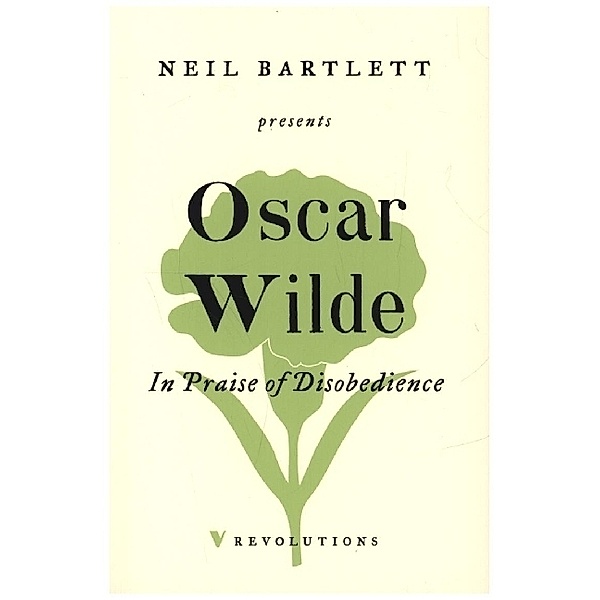 In Praise of Disobedience, Oscar Wilde, Neil Bartlett