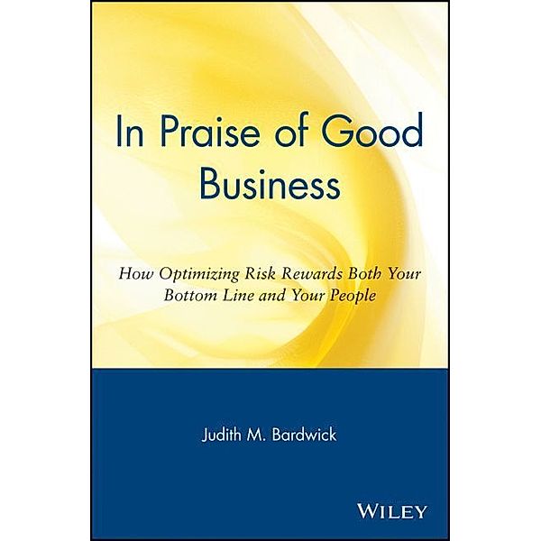 In Praise of Good Business, Judith M. Bardwick