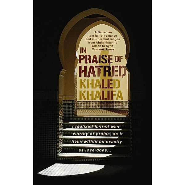 In Praise of Hatred, Khaled Khalifa