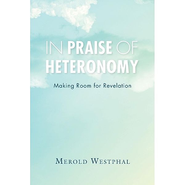 In Praise of Heteronomy, Merold Westphal