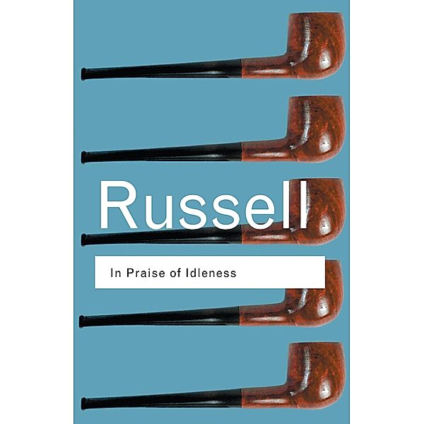 In Praise of Idleness, Bertrand Russell