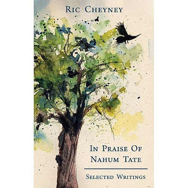 In Praise of Nahum Tate, Ric Cheyney