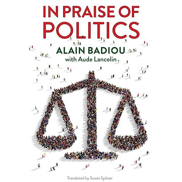 In Praise of Politics, Alain Badiou, Aude Lancelin