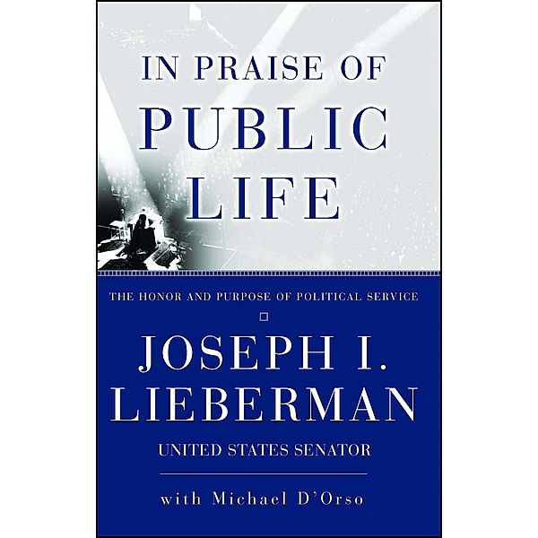 In Praise Of Public Life, Joseph I. Lieberman