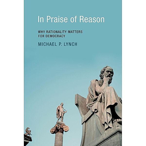 In Praise of Reason, Michael P. Lynch