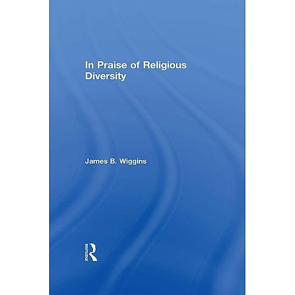 In Praise of Religious Diversity, James Wiggins