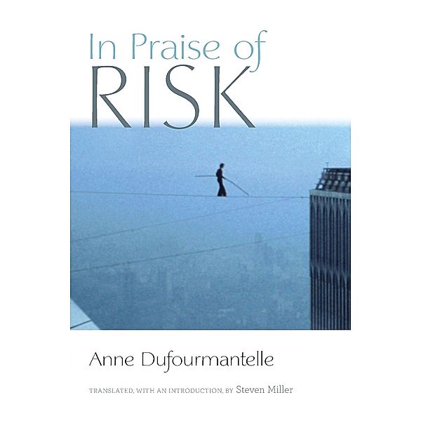 In Praise of Risk, Anne Dufourmantelle