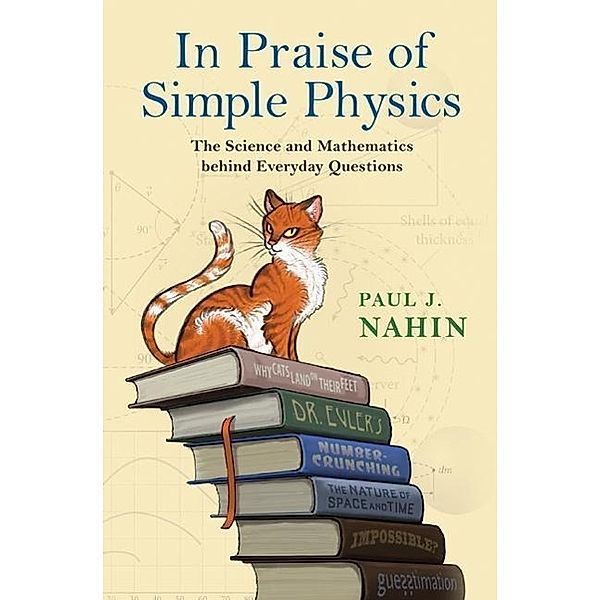 In Praise of Simple Physics, Paul J. Nahin