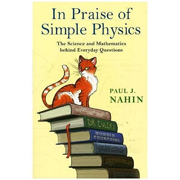 In Praise of Simple Physics, Paul J. Nahin