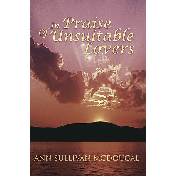 In Praise of Unsuitable Lovers, Ann Sullivan McDougal