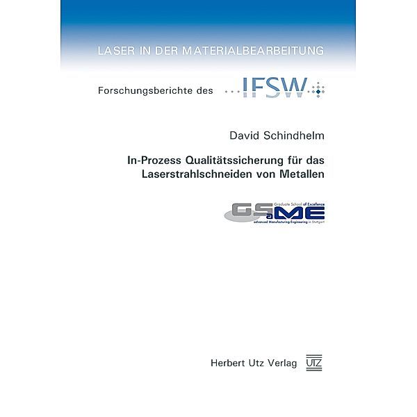 In-Prozess Qualitätssicherung für das Laserstrahlschneiden von Metallen / utzverlag, David Schindhelm