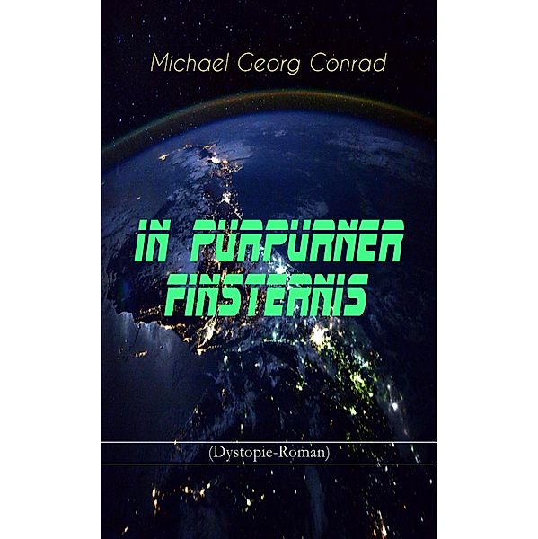 In purpurner Finsternis (Dystopie-Roman), Michael Georg Conrad