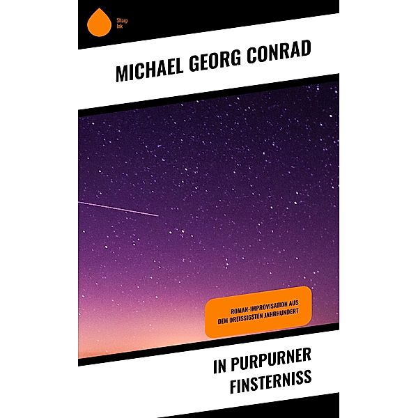 In Purpurner Finsterniss, Michael Georg Conrad