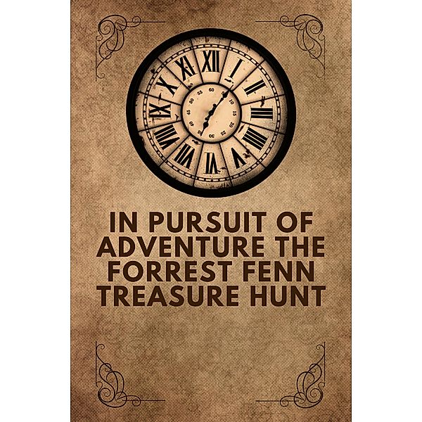 In Pursuit Of Adventure The Forrest Fenn Treasure Hunt, Thomas Jony