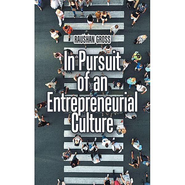 In Pursuit of an Entrepreneurial Culture, Raushan Gross