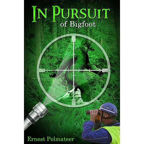 In Pursuit of Bigfoot, Ernest Polmateer