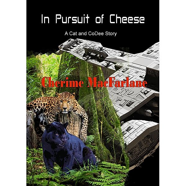 In Pursuit of Cheese (Cat and CoDee, #3) / Cat and CoDee, Cherime MacFarlane