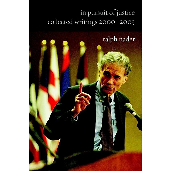 In Pursuit of Justice, Ralph Nader