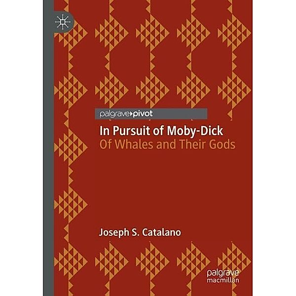In Pursuit of Moby-Dick, Joseph S. Catalano