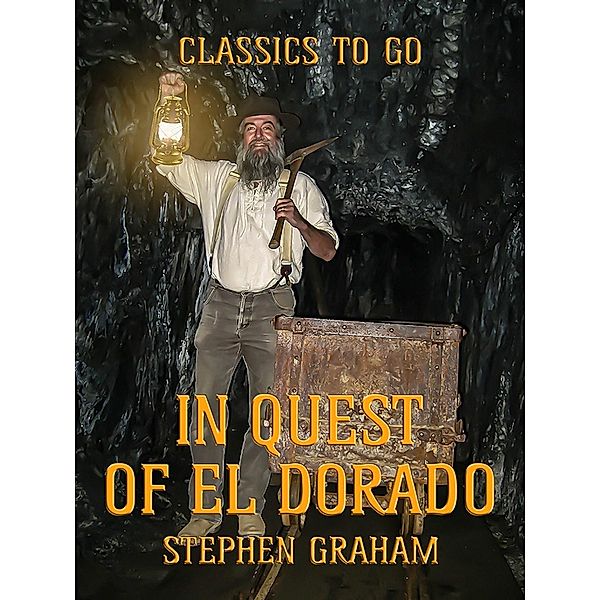 In Quest of El Dorado, Stephen Graham
