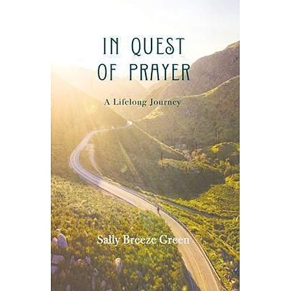 In Quest of Prayer, Sally Breeze Green
